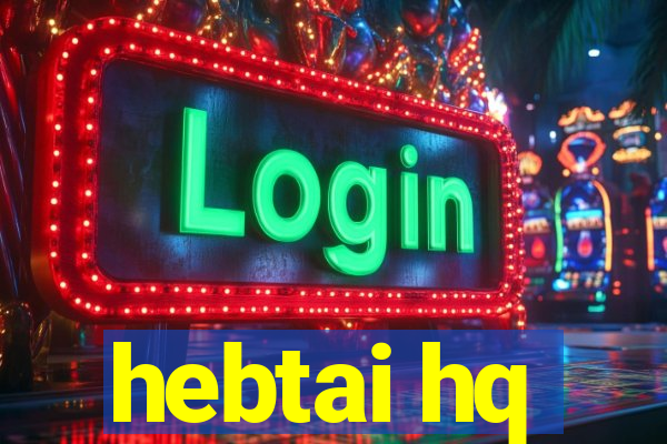 hebtai hq
